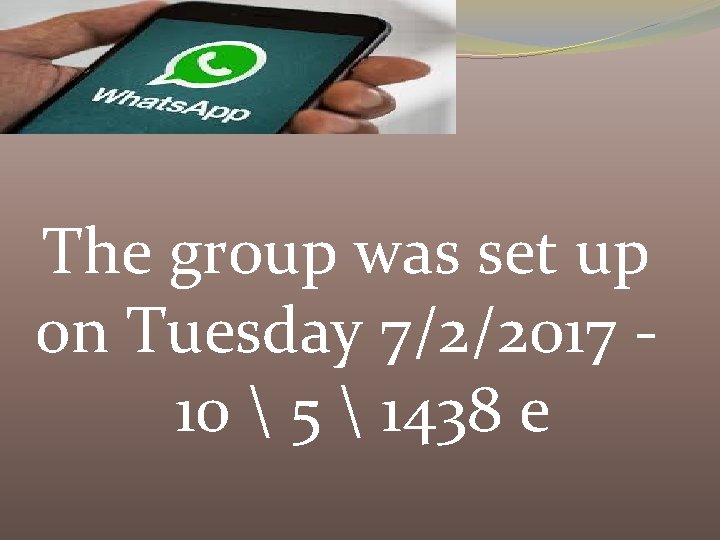 The group was set up on Tuesday 7/2/2017 10  5  1438 e