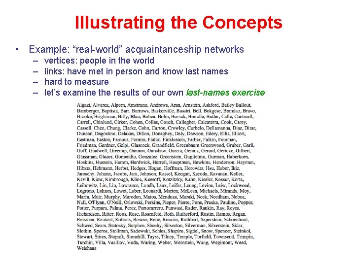 Illustrating the Concepts • Example: “real-world” acquaintanceship networks – – vertices: people in the