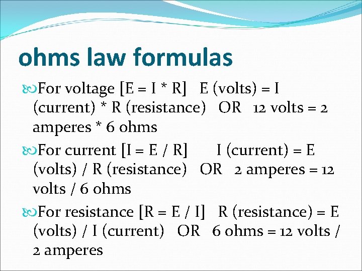 ohms law formulas For voltage [E = I * R] E (volts) = I