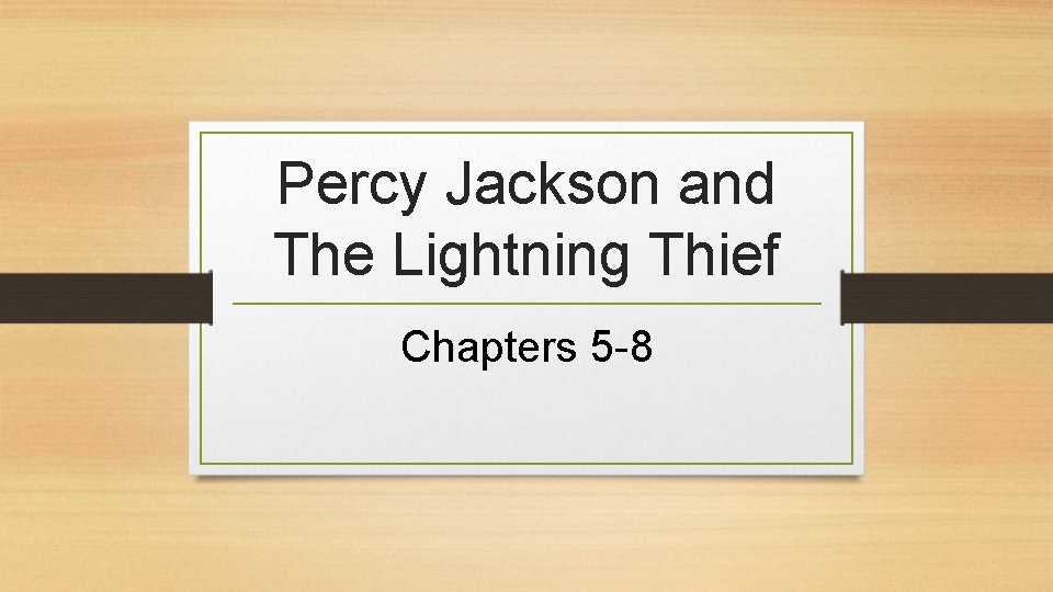 Percy Jackson and The Lightning Thief Chapters 5 -8 