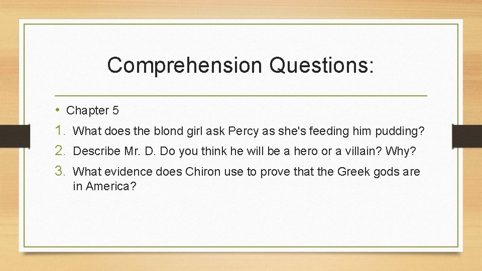 Comprehension Questions: • Chapter 5 1. What does the blond girl ask Percy as