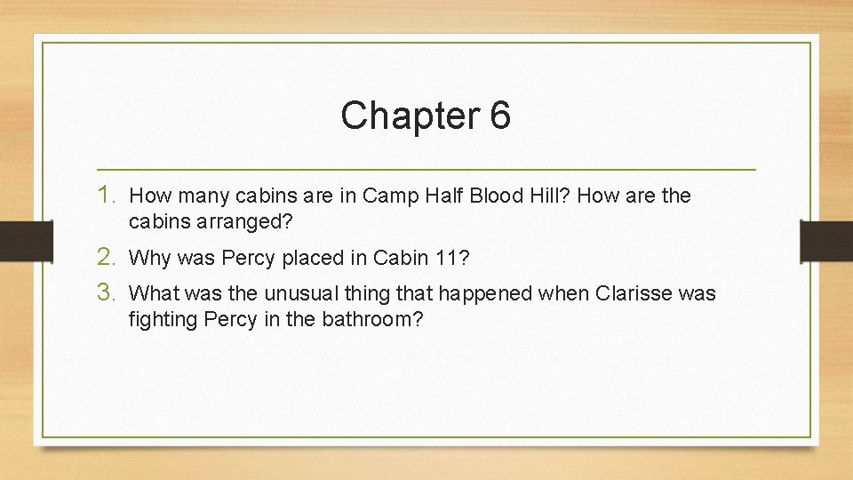 Chapter 6 1. How many cabins are in Camp Half Blood Hill? How are