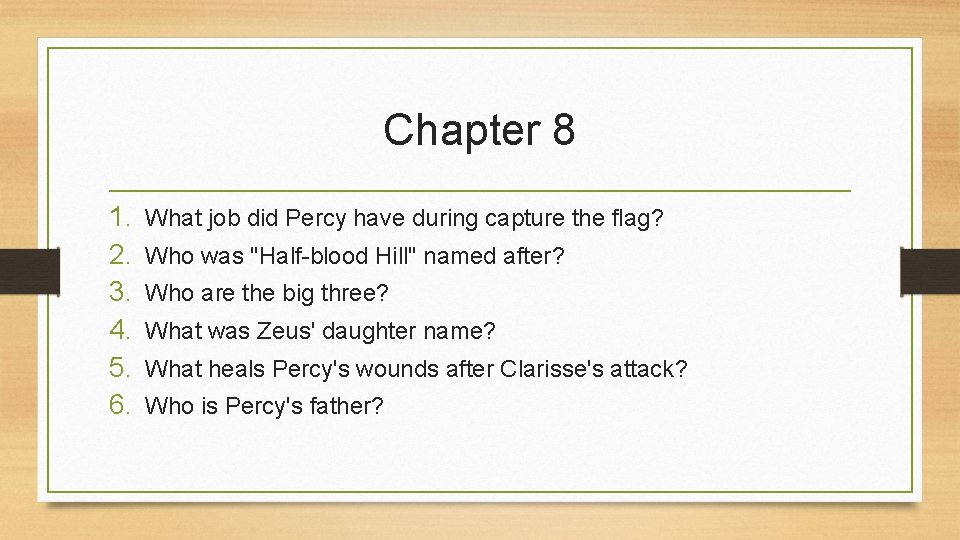 Chapter 8 1. 2. 3. 4. 5. 6. What job did Percy have during