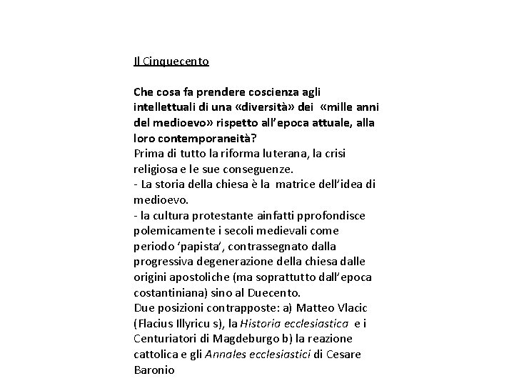 Il Cinquecento Che cosa fa prendere coscienza agli intellettuali di una «diversità» dei «mille