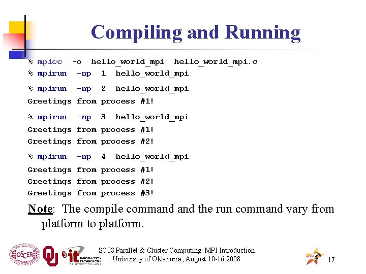 Compiling and Running % mpicc -o hello_world_mpi. c % mpirun -np 1 hello_world_mpi %
