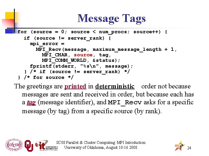 Message Tags for (source = 0; source < num_procs; source++) { if (source !=