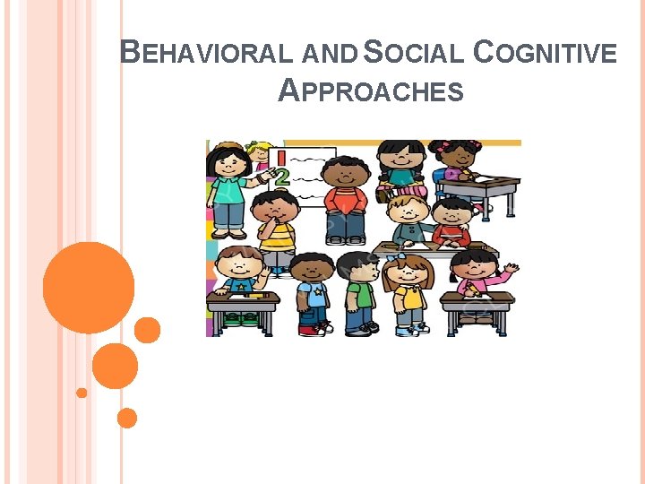 BEHAVIORAL AND SOCIAL COGNITIVE APPROACHES 