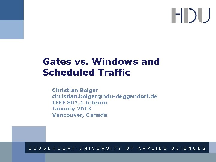 Hochschule Deggendorf – Hochschule für angewandte Wissenschaften Gates vs. Windows and Scheduled Traffic Christian