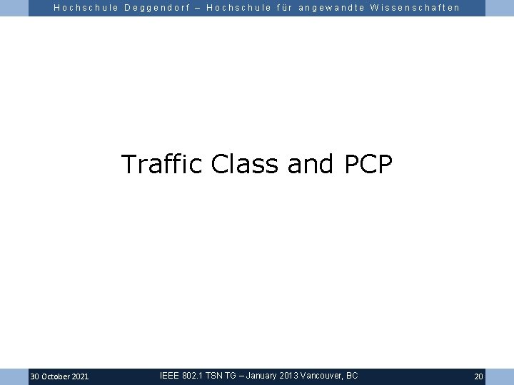 Hochschule Deggendorf – Hochschule für angewandte Wissenschaften Traffic Class and PCP 30 October 2021