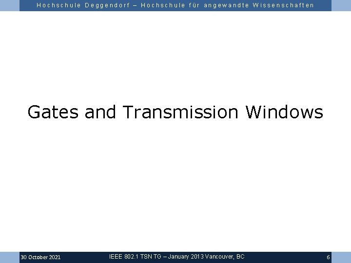 Hochschule Deggendorf – Hochschule für angewandte Wissenschaften Gates and Transmission Windows 30 October 2021