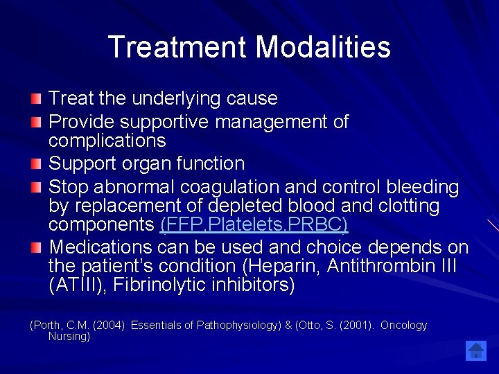 Treatment Modalities Treat the underlying cause Provide supportive management of complications Support organ function