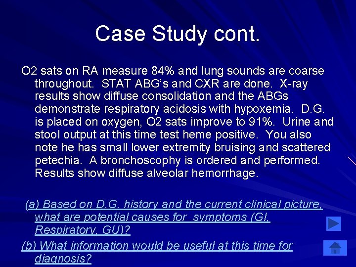 Case Study cont. O 2 sats on RA measure 84% and lung sounds are