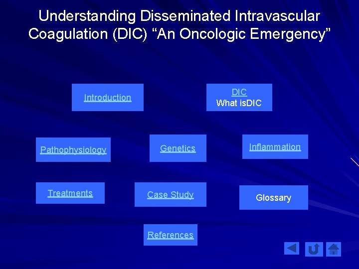 Understanding Disseminated Intravascular Coagulation (DIC) “An Oncologic Emergency” DIC What is. DIC Introduction Pathophysiology