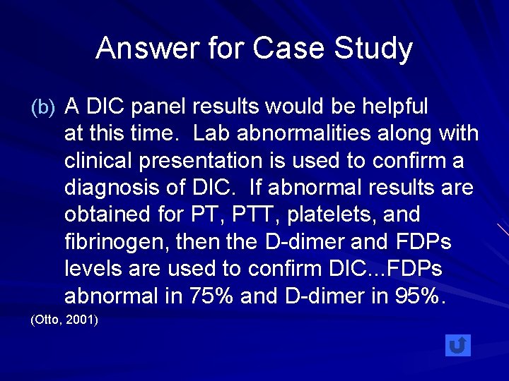 Answer for Case Study (b) A DIC panel results would be helpful at this