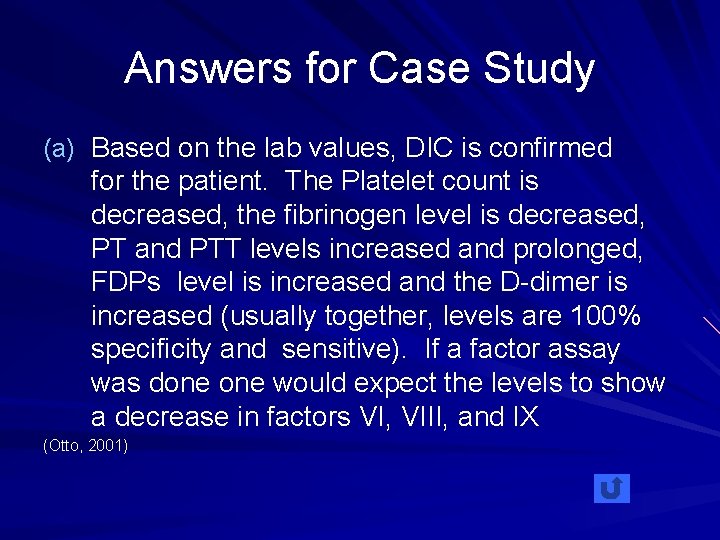 Answers for Case Study (a) Based on the lab values, DIC is confirmed for
