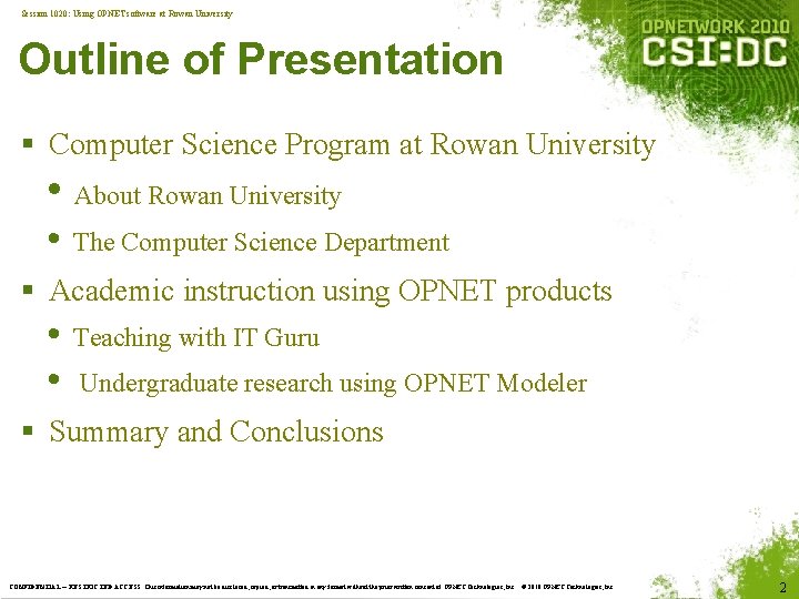 Session 1020: Using OPNET software at Rowan University Outline of Presentation § Computer Science Session 1020: Using OPNET software at Rowan University Outline of Presentation § Computer Science