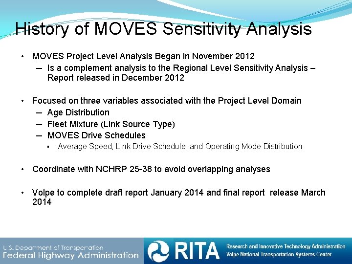 History of MOVES Sensitivity Analysis • MOVES Project Level Analysis Began in November 2012