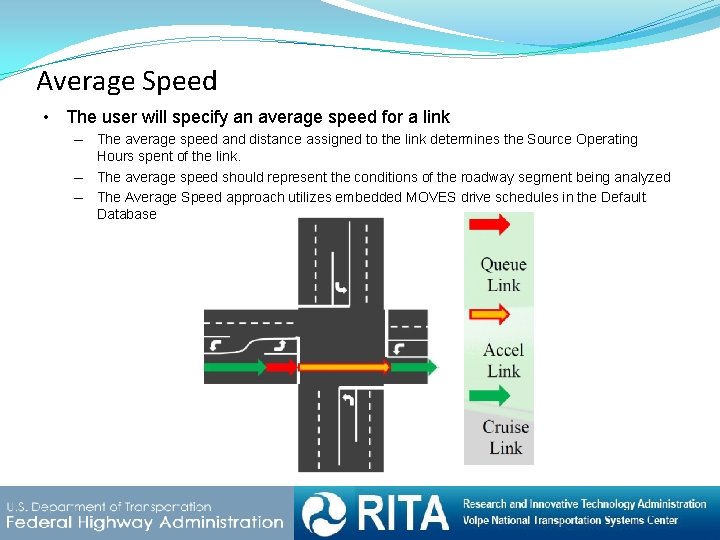 Average Speed • The user will specify an average speed for a link The