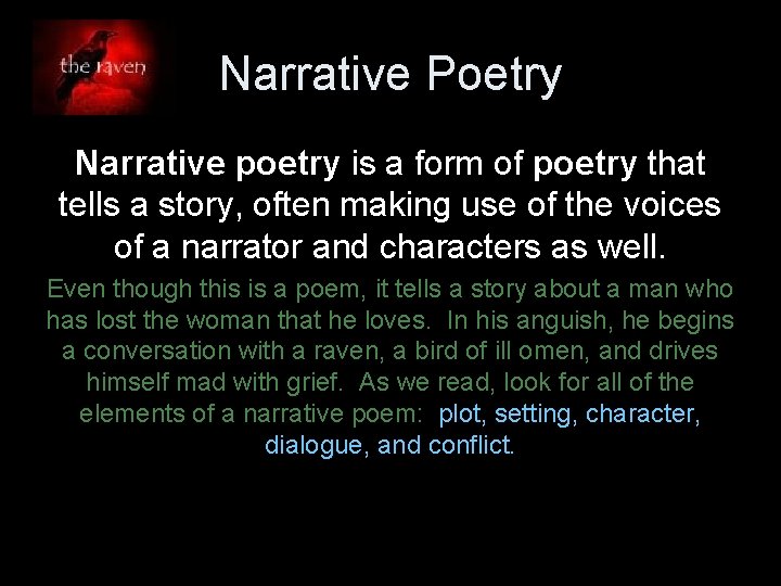 Narrative Poetry Narrative poetry is a form of poetry that tells a story, often