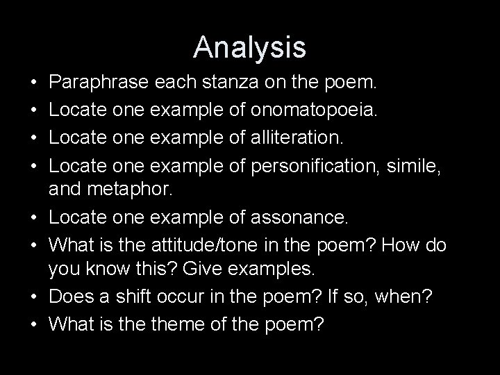 Analysis • • Paraphrase each stanza on the poem. Locate one example of onomatopoeia.