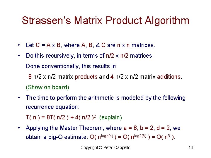 Strassen’s Matrix Product Algorithm • Let C = A x B, where A, B,