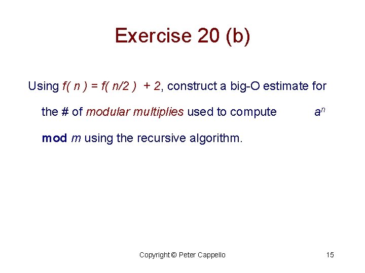 Exercise 20 (b) Using f( n ) = f( n/2 ) + 2, construct