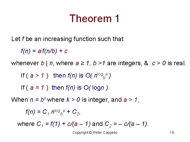 Theorem 1 Let f be an increasing function such that f(n) = a. f(n/b)