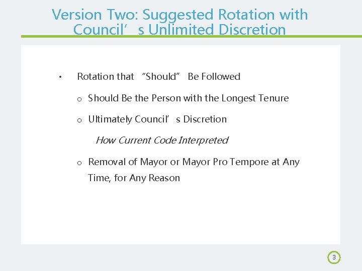 Version Two: Suggested Rotation with Council’s Unlimited Discretion • Rotation that “Should” Be Followed