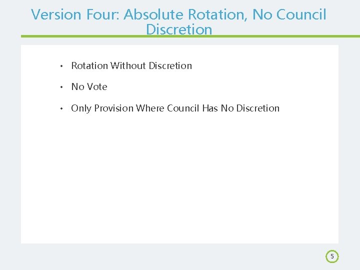 Version Four: Absolute Rotation, No Council Discretion • Rotation Without Discretion • No Vote