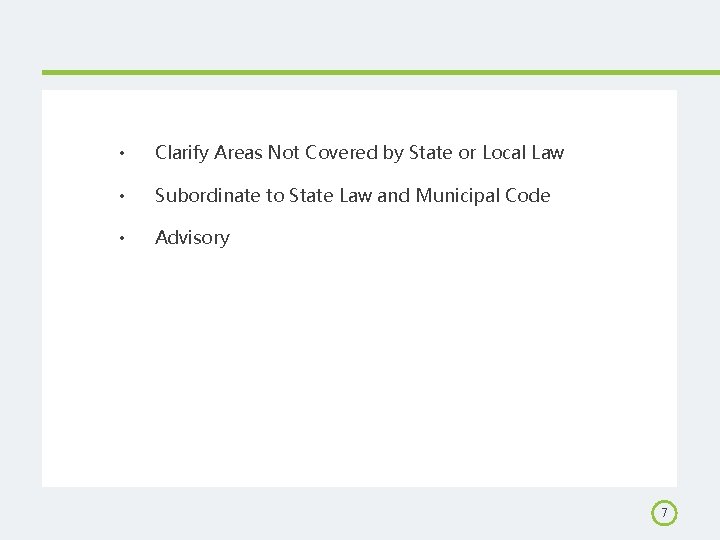  • Clarify Areas Not Covered by State or Local Law • Subordinate to