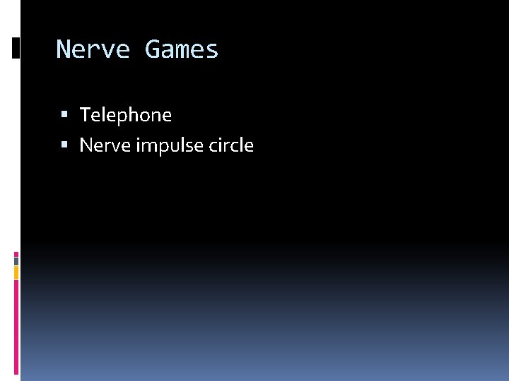 Nerve Games Telephone Nerve impulse circle 