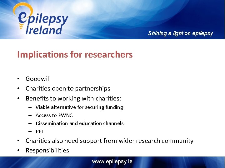 Shining a light on epilepsy Implications for researchers • Goodwill • Charities open to