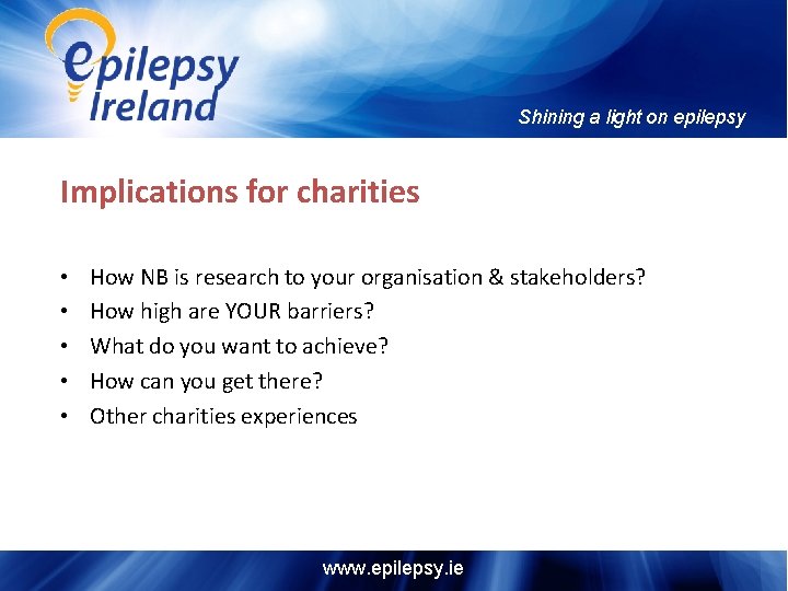 Shining a light on epilepsy Implications for charities • • • How NB is