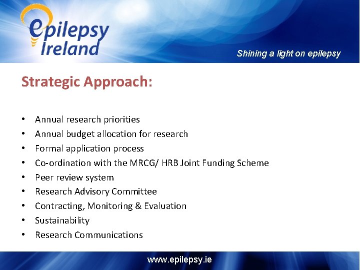 Shining a light on epilepsy Strategic Approach: • • • Annual research priorities Annual