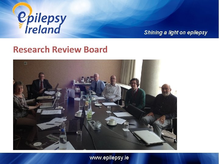 Shining a light on epilepsy Research Review Board www. epilepsy. ie 