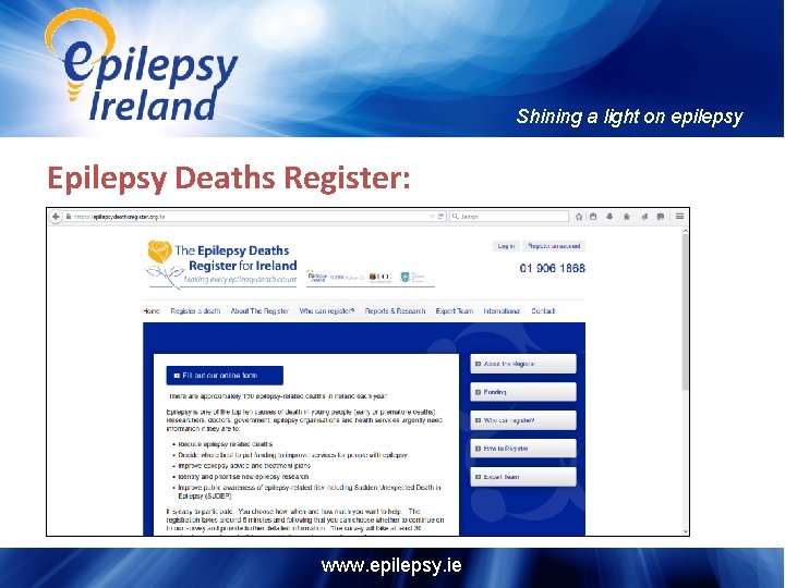 Shining a light on epilepsy Epilepsy Deaths Register: www. epilepsy. ie 