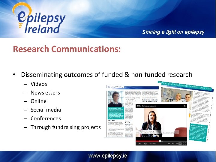 Shining a light on epilepsy Research Communications: • Disseminating outcomes of funded & non-funded
