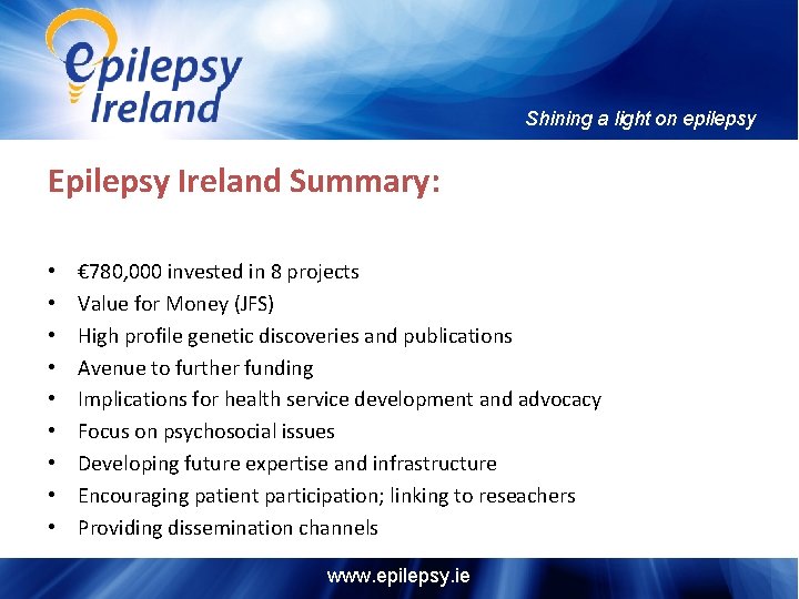 Shining a light on epilepsy Epilepsy Ireland Summary: • • • € 780, 000