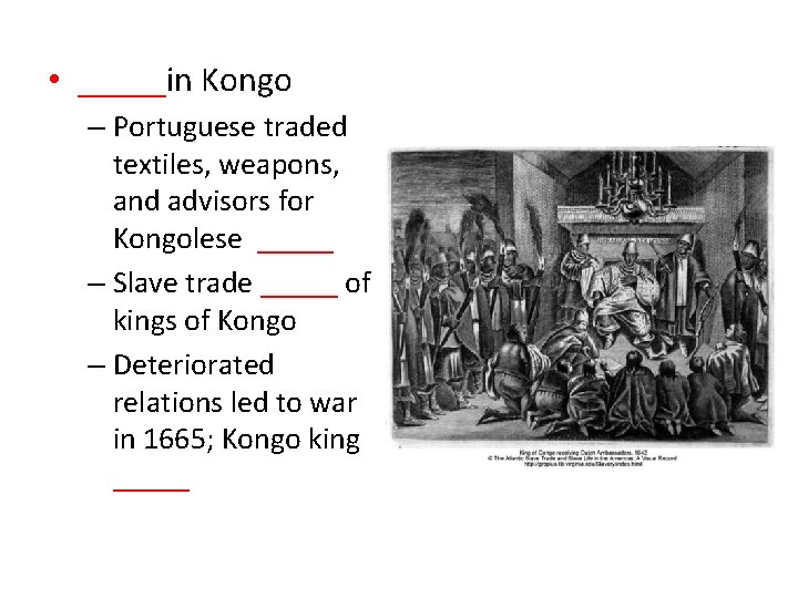  • _____in Kongo – Portuguese traded textiles, weapons, and advisors for Kongolese _____