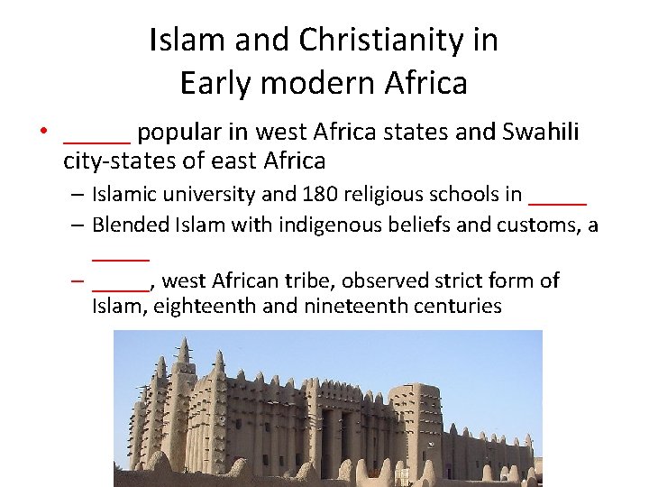 Islam and Christianity in Early modern Africa • _____ popular in west Africa states