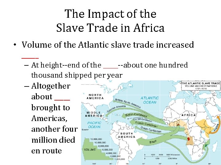 The Impact of the Slave Trade in Africa • Volume of the Atlantic slave