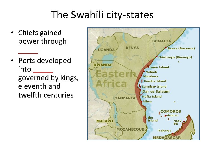 The Swahili city-states • Chiefs gained power through _____ • Ports developed into _____