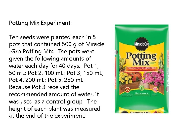 Potting Mix Experiment Ten seeds were planted each in 5 pots that contained 500