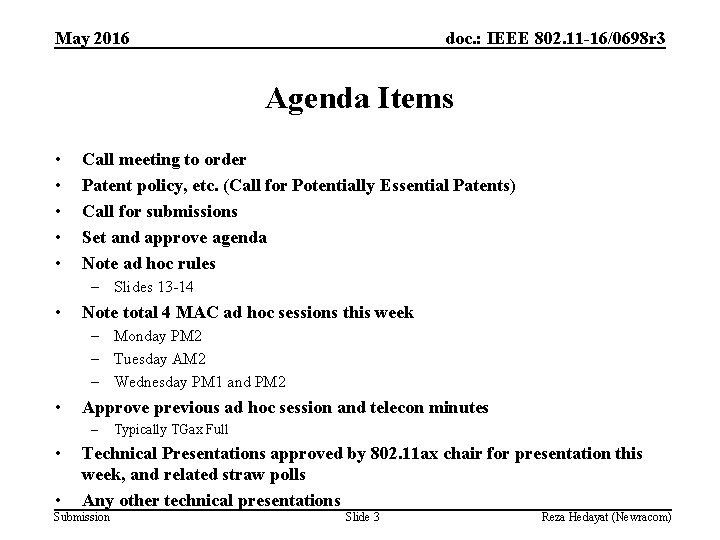 May 2016 doc. : IEEE 802. 11 -16/0698 r 3 Agenda Items • •