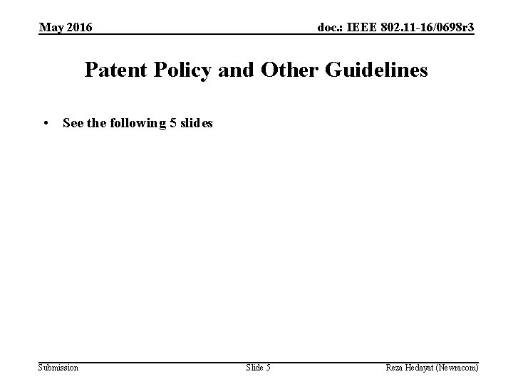 May 2016 doc. : IEEE 802. 11 -16/0698 r 3 Patent Policy and Other