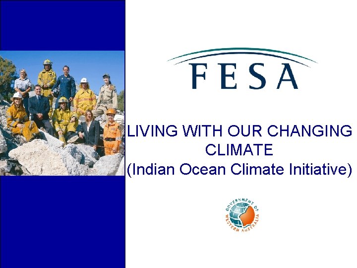 LIVING WITH OUR CHANGING CLIMATE (Indian Ocean Climate Initiative) 