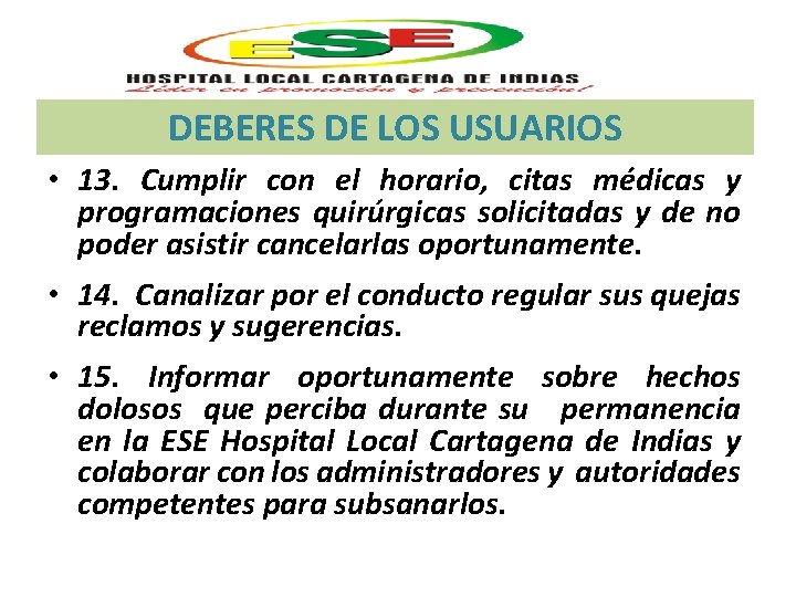 DEBERES DE LOS USUARIOS • 13. Cumplir con el horario, citas médicas y programaciones