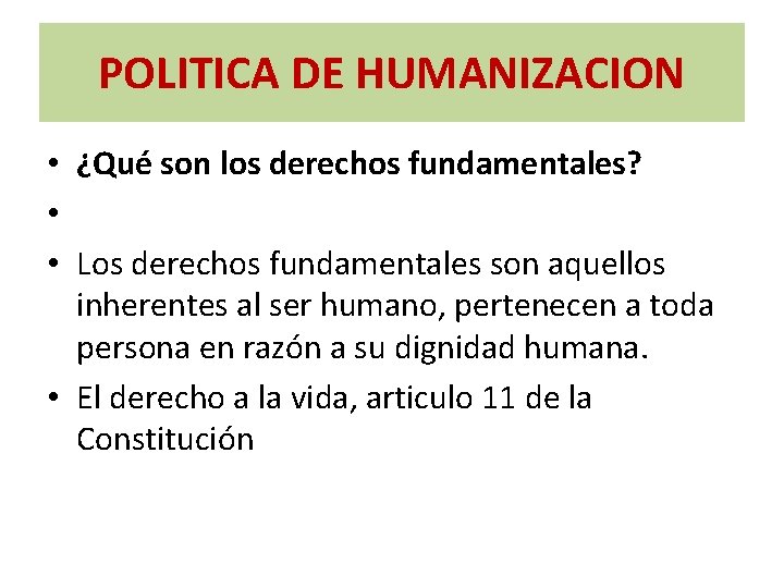 POLITICA DE HUMANIZACION • ¿Qué son los derechos fundamentales? • • Los derechos fundamentales