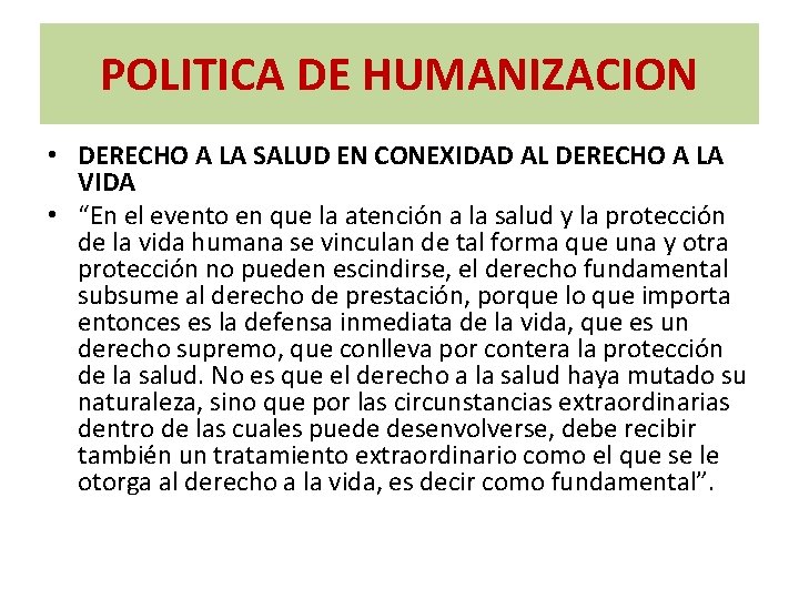 POLITICA DE HUMANIZACION • DERECHO A LA SALUD EN CONEXIDAD AL DERECHO A LA