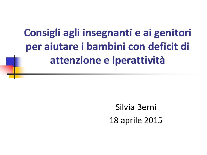 Consigli agli insegnanti e ai genitori per aiutare i bambini con deficit di attenzione